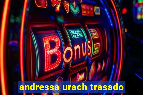 andressa urach trasado